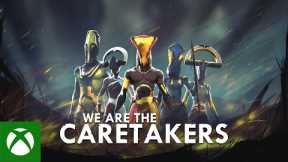 We Are The Caretakers | Xbox Announcement Trailer