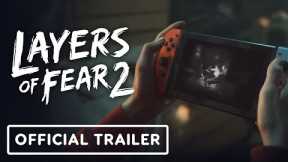 Layers of Fear 2 - Official Live-Action Nintendo Switch Trailer