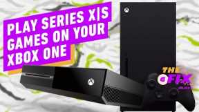 Xbox has a clever solution to play Next-Gen Series X/S Exclusives on Xbox One - IGN Daily Fix