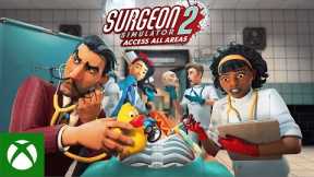 Surgeon Simulator 2 - Access All Areas - Xbox Announce
