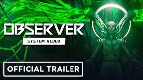 Observer: System Redux - Official PlayStation 4 and Xbox One Launch Trailer