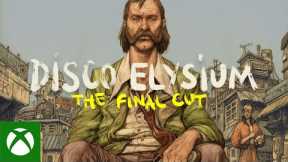 Disco Elysium - The Final Cut - Xbox Launch Trailer