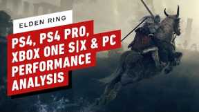Elden Ring: PS4, PS4 Pro, Xbox One S|X & PC Performance Analysis