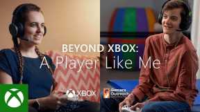 Beyond Xbox: A Player Like Me
