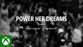 Xbox Power Her Dreams with Vanessa Bryant
