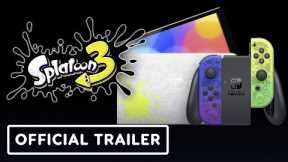 Nintendo Switch OLED Model: Splatoon 3 Edition - Official Trailer
