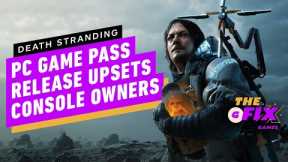 Death Stranding on Xbox PC Game Pass Sparks Tension Among Console Owners - IGN Daily Fix
