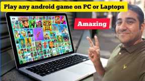 Play any android game on pc or laptops | Online Android Games