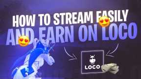 How To Stream Easily And Earn On Loco. How To Stream On Loco App Like Professional Streamers.