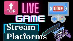Top Live Game Stream Platforms in 2022
