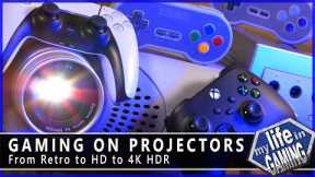 Gaming on Projectors - From Retro to HD to 4K HDR / MY LIFE IN GAMING