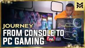 Journey from CONSOLE Gaming to PC Gaming | 2022