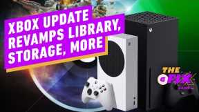 Xbox Update Overhauls Game Library, Storage, and More - IGN Daily Fix