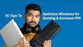 15 Tips To Optimize Windows for Gaming & Increase FPS