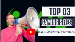 Top 3 Online Gaming Websites for Mobile And PC 2022 | Play Without Installation