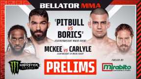 BELLATOR MMA 286: Pitbull vs. Borics Monster Energy Prelims fueled by Mirabito Convenience Stores DM