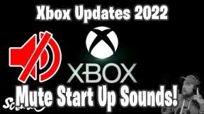 Mute Start Up Sounds - Xbox Updates 2022