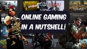 Online Gaming in a Nutshell!