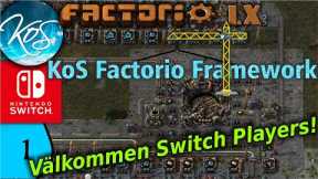 KoS Factorio Framework 1 - WELCOME NINTENDO SWITCH PLAYERS! - Tips & Tricks, Let's Play