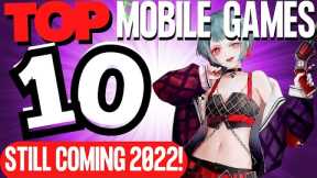 TOP 10 MOBILE GAMES STILL COMING IN 2022 (Gacha,RPG,MMO)