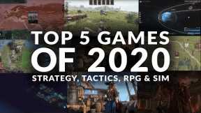 TOP 5 GAMES OF 2020 | STRATEGY, TACTICS, RPG & SIM (PC)
