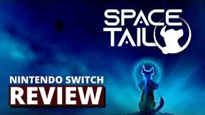 Space Tail: Every Journey Leads Home Nintendo Switch Review