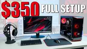 $350 FULL PC Gaming Setup and How To Upgrade It Over Time!