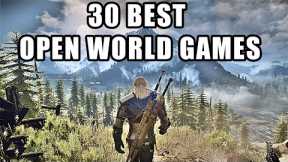 30 Amazing Open World Games You Need To Play AT LEAST ONCE [2022 Edition]