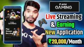 Airtel Gaming New Live Streaming & Earning Application ! airtel gaming live stream earn money ₹20,0.