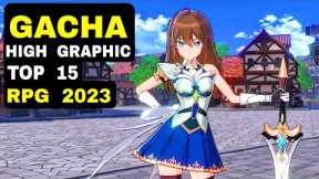 Top 15 Best Gacha RPG games 2023 Android iOS Gacha game High Graphic mobile 2023
