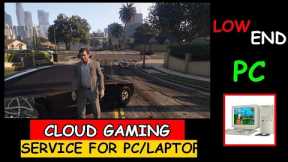 Best Cloud Gaming Service For PC  Laptop  Play AAA Game Online