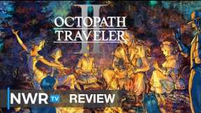 Octopath Traveler II (Switch) Review