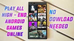 How To Play All High - End Graphics Android Games Online | No Need Download | Must Watch - 2020
