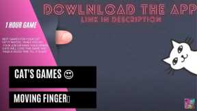 More videos download the app below #CATS LOVES #FINGER'S #GAMES  #cat #game 1 hour