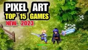 Top 15 Best Game PIXEL ART Android iOS 2023 | New pixel art games android 2023