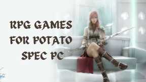 TOP 20 RPG Games for Potato Spec PC