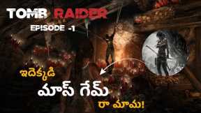 Tomb Raider PC Game Play Episode -1 || 2023 ||
