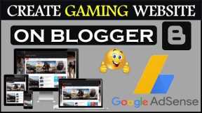 How To Create Online Gaming Website On Blogger With Google Adsence Approvel In Hindi 2019