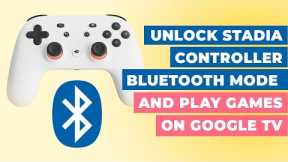 Unlock Your Stadia Controller Bluetooth Mode to Play Games on Google TV