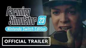Farming Simulator 23: Nintendo Switch Edition - Official Cinematic Announcement Trailer