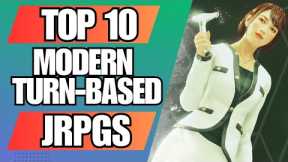 Top 10 Best MODERN Turn Based JRPGs
