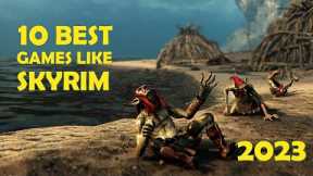 10 Best Open World Games like Skyrim | 2023 Edition