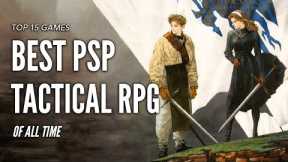 Top 15 Best PSP Tactical RPG Games of All Time That You Should Play!