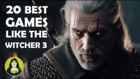 Top 20 Best Games like The Witcher 3 | 2023 Edition