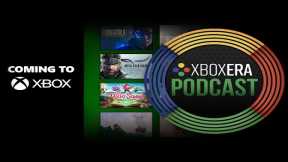 The XboxEra Podcast | LIVE | Episode 162 - Coming to Xbox /w MrBadBit