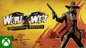 Weird West: Definitive Edition Trailer | Now Available on Xbox Series X|S