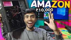 10,000/- Rs Budget Gaming PC Build⚡But Online From Amazon! Online vs Offline PC Build Live Test