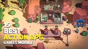 15 Best ACTION RPG Games Android / iOS | 2023 & Beyond