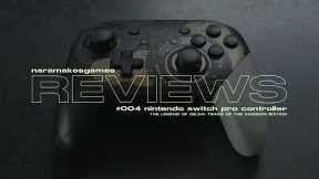 Nara Makes Games // Reviews #004 // Nintendo Switch Pro Controller