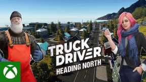 Truck Driver Heading North - Launch trailer | Xbox One